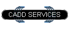 CADD SERVICES